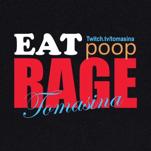 Eat Poop RAGE - Tomasina by tomasina